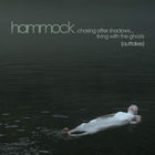 Hammock - Chasing After Shadows...Living With the Ghosts (Outtakes)