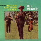Bill Monroe - Blue Grass Time