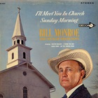 Bill Monroe & The Bluegrass Boys - I'll Meet You In Church Sunday Morning