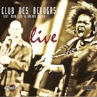 Club Des Belugas - Live CD1
