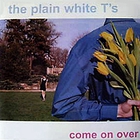 Plain White T's - Come On Over