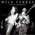 Wild Turkey - Live In Edinburgh