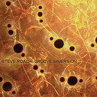 Steve Roach - Groove Immersion