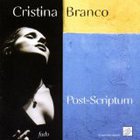 Cristina Branco - Post-Scriptum