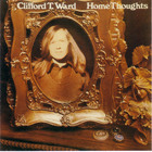 Clifford T. Ward - Home Thoughts From Abroad