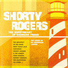 Shorty Rogers - The Sweetheart of Sigmuns Freud CD2