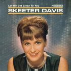 Skeeter Davis - Let Me Get Close To You (Vinyl)