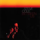 Steve Cole - Between Us