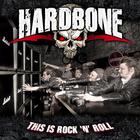 Hardbone - This Is Rock 'N' Roll