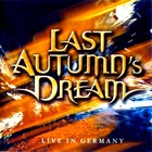 Last Autumn's Dream - Live In Germany