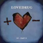 Lovedrug - EP Part II