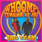 Tag Team - Whoomp! (There It Is) (CDM)