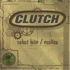 Clutch - Robot Hive & Exodus