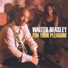 Walter Beasley - For Your Pleasure