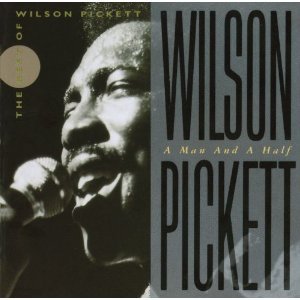 A Man and a Half: The Best of Wilson Pickett CD1