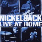 Nickelback - Live At Home (Live)
