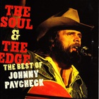 Johnny Paycheck - The Soul And The Edge: The Best Of Johnny Paycheck