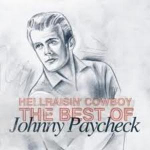Hell Raisin' Cowboy (The Best Of Johnny Paycheck)