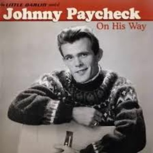 The Little Darlin' Sound Of Johnny Paycheck (On His Way)