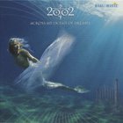2002 - Across An Ocean Of Dreams