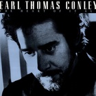 Earl Thomas Conley - The Heart Of It All