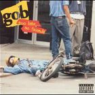 gob - Too Late... No Friends