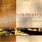 Tony O'Connor - Windjana (Spirit Of The Kimberley)