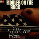 Don "Sugarcane" Harris - Fiddler On The Rock