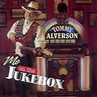 Tommy Alverson - Me On The Jukebox