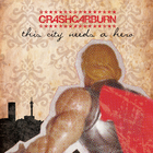Crashcarburn - This City Needs A Hero