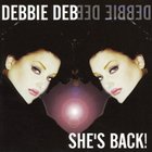 Debbie Deb - She's Back!