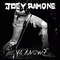 Joey Ramone - Ya Know