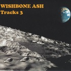Wishbone Ash - Tracks 3 CD1