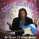 Coco Montoya - Ya Think I'd Know Better