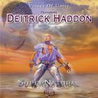 Deitrick Haddon Presents Voices Of Unity - Supernatural