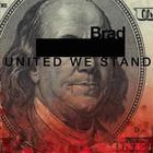 Brad - United We Stand