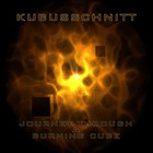 Kubusschnitt - Journey Through A Burning Cube