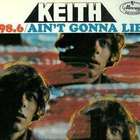 Keith - Ain't Gonna Lie