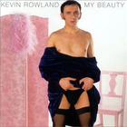 Kevin Rowland - My Beauty