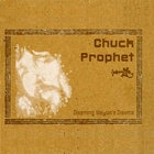 Chuck Prophet - Dreaming Waylon's Dreams