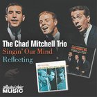 The Chad Mitchell Trio - Singing Our Mind & Reflecting
