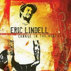 Eric Lindell - Change In The Weather