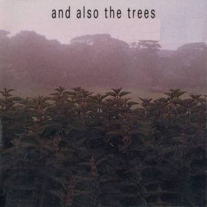 And Also The Trees