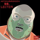 Action Bronson - Dr. Lecter