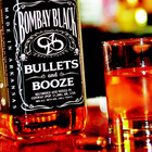 Bombay Black - Bullets And Booze