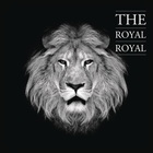 The Royal Royal - Royal