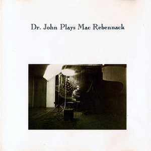 Dr. John Plays Mac Rebennack Vol. 1
