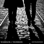 Warrior / Worrier