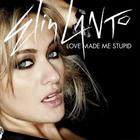 Elin Lanto - Love Made Me Do It
