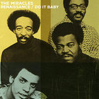 The Miracles - Renaissance / Do It Baby